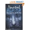 Haunted Alaska: Ghost Stories from the Far North