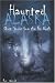 Haunted Alaska: Ghost Stories from the Far North