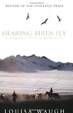 Hearing Birds Fly: A Nomadic Year in Mongolia