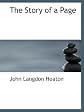 The Story of a Page: Thirty Years of Public Service And Public Discussion in the Editorial Columns of the New York World / by John L. Heaton.