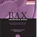 Bax : Int�grale des oeuvres orchestrales / Vol. 6