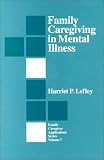 Family Caregiving in Mental Illness (Family Caregiver Applications series)