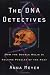 Search : The DNA Detectives: How the Double Helix is Solving Puzzles of the Past