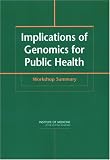 Implications of Genomics for Public Health: Workshop Summary