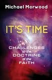 Its Time.: Challenges to the Doctrine of the Faith.