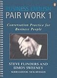 Business English Pair Work 1 : Conversation Practice for Business People (PENG)
