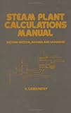 Steam Plant Calculations Manual (Mechanical Engineering (Marcell Dekker))