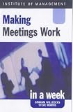 Making Meetings Work in a Week (Successful Business in a Week)