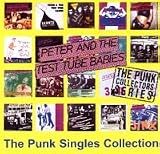 Peter & the Test Tube Babies - The Punk Singles Collection