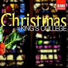 CHRISTMAS at King's College by Gareth Morrell, Stephen Varcoe, Christopher van Kampen, Anonymous, and Piae Cantiones Anonymous