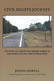 Civil Rights Journey: The Story of a White Southerner Coming of Age during the Civil Rights Revolution