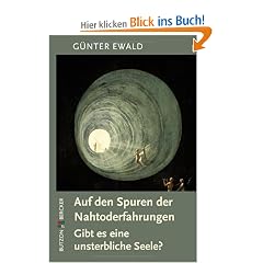 Auf den Spuren der Nahtoderfahrungen: Gibt es eine unsterbliche Seele?