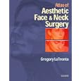 Atlas of Aesthetic Face and Neck Surgery by  Gregory LaTrenta