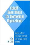 Cobalt-Base Alloys for Biomedical Applications (Astm Special Technical Publication// Stp)