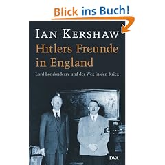 Hitlers Freunde in England: Lord Londonderry und der Weg in den Krieg