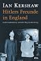 Hitlers Freunde in England: Lord Londonderry und der Weg in den Krieg