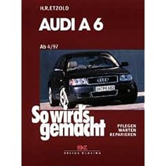 So wird's gemacht. Pflegen - warten - reparieren: So wird's gemacht: So wird's gemacht: So wird's gemacht. Audi A 6 ab 4/97. Quattro / Avant quattro. pflegen - warten - reparieren: Bd 114