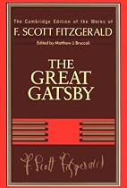 F. Scott Fitzgerald: The Great Gatsby (The Cambridge Edition of the Works of F. Scott Fitzgerald)