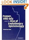 Popper, Otto Selz and the Rise Of Evolutionary Epistemology