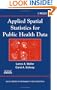 Applied Spatial Statistics for Public Health Data