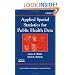 Applied Spatial Statistics for Public Health Data