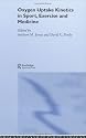 Oxygen Uptake Kinetics in Sport, Exercise and Medicine