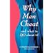 Why Men Cheat and What to Do about It: A Practical Handbook (Why Men Series)