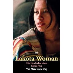 Lakota Woman: Die Geschichte einer Sioux-Frau