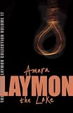 The Richard Laymon Collection: Amara and the Lake v. 17