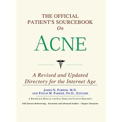 The Official Patient's Sourcebook on Acne: A Revised and Updated Directory for the Internet Age