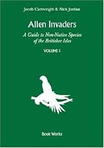 Alien Invaders: v. 1: A Guide to Non-native Species of the Britisher Isles (Chap Books)