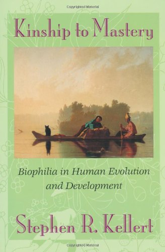 kinship to mastery biophilia in human evolution and development