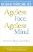 Ageless Face, Ageless Mind: Erase Wrinkles and Rejuvenate the Brain