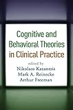 Cognitive and behavioral theories in clinical practice