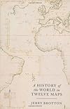 History of the World in Twelve Maps