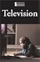 Television (Introducing Issues with Opposing Viewpoints)