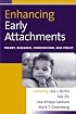 Enhancing Early Attachments: Theory, Research, Intervention, and Policy (The Duke Series in Child Develpment and Public Policy)