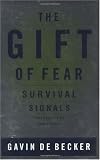The Gift of Fear : Survival Signals That Protect Us from Violence