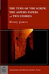 The Turn of the Screw, the Aspern Papers and Two Stories