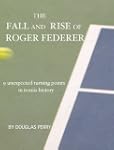 The Fall and Rise of Roger Federer: 9...