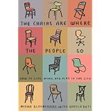 The Chairs Are Where The People Goby Misha Glouberman