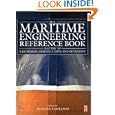 The Maritime Engineering Reference Book: A Guide to Ship Design, Construction and Operation by Anthony F. Molland