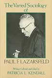 The varied sociology of Paul F. Lazarsfeld : writings collected and edited by Patricia L. Kendall