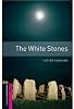 The White Stones (Oxford Bookworms Library)