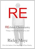 Rethink Christianity: Taking a Second look at the life of Jesus