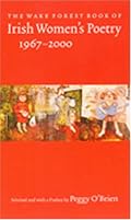 Wake Forest Book of Irish Women Poetry 1967-2000