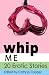Whip Me (Xcite Selections)