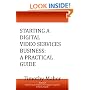 Starting A Digital Video Services Business: A Practical Guide