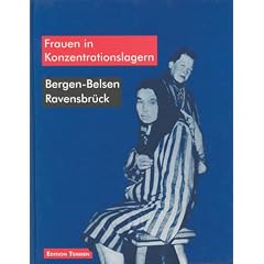 Frauen in Konzentrationslagern. Bergen- Belsen. Ravensbr�ck
