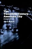 The Twentieth-Century American City: Problem, Promise, and Reality (The American Moment)